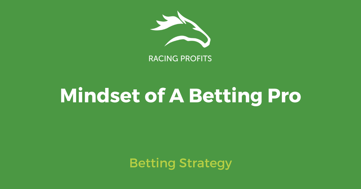 Racing Profits - Mindset of A Betting Pro